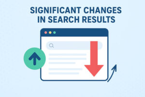 Significant Changes in Search Results
